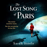 The Lost Song of Paris: Heartwrenching WW2 historical fiction with an utterly gripping story inspired by true events
