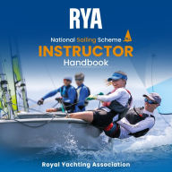 RYA National Sailing Scheme Instructor Handbook (A-G14): The Essential Book for Both Experienced and New RYA Instructors (Abridged)