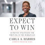 Expect to Win: 10 Proven Strategies for Thriving in the Workplace