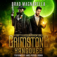 Grimstone Hangover: A Croft and Wesson Adventure