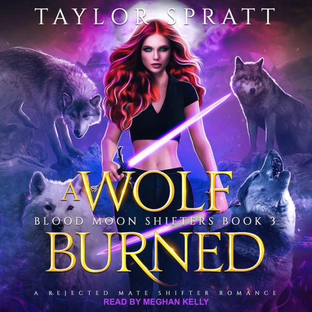 A Wolf Burned: A Rejected Mates Shifter Romance by Taylor Spratt ...