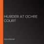 Murder at Ochre Court