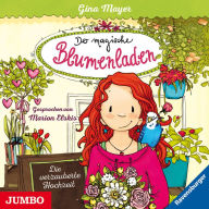 Der magische Blumenladen. Die verzauberte Hochzeit [Band 5] (Abridged)