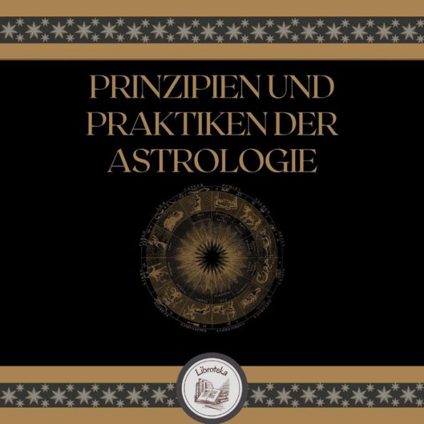 Prinzipien Und Praktiken Der Astrologie