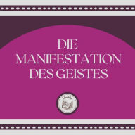 Die Manifestation Des Geistes