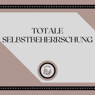 Totale Selbstbeherrschung