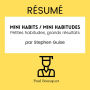 RÉSUMÉ - Mini Habits / Mini habitudes: Petites habitudes, grands résultats par Stephen Guise