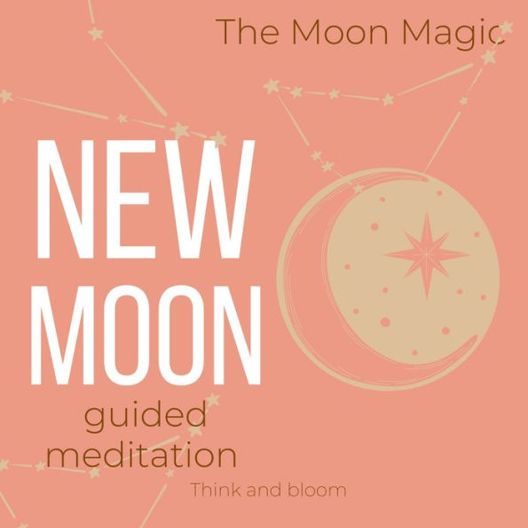 The Moon Magic New Moon Guided Meditation: setting intention of the month, raise your vibrations, manifest what you want, make wishes fulfilment joy happiness, get insights guidance from universe