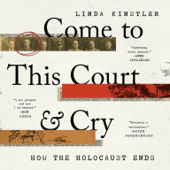 Come to This Court and Cry: How the Holocaust Ends