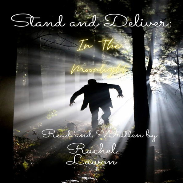 Stand and Deliver: In the Moonlight: read and written by