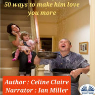 50 Ways To Make Him Love You More