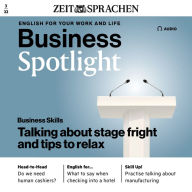 Business-Englisch lernen Audio - Der Umgang mit Lampenfieber: Business Spotlight Audio 03/2022 - Talking about stage fright