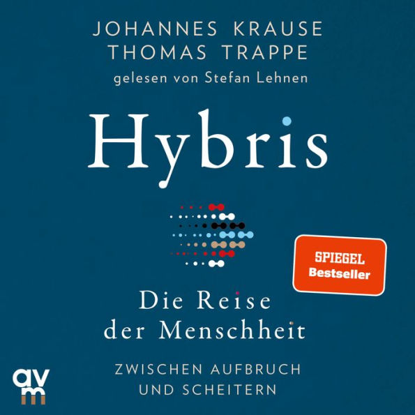 Hybris: Die Reise der Menschheit: Zwischen Aufbruch und Scheitern