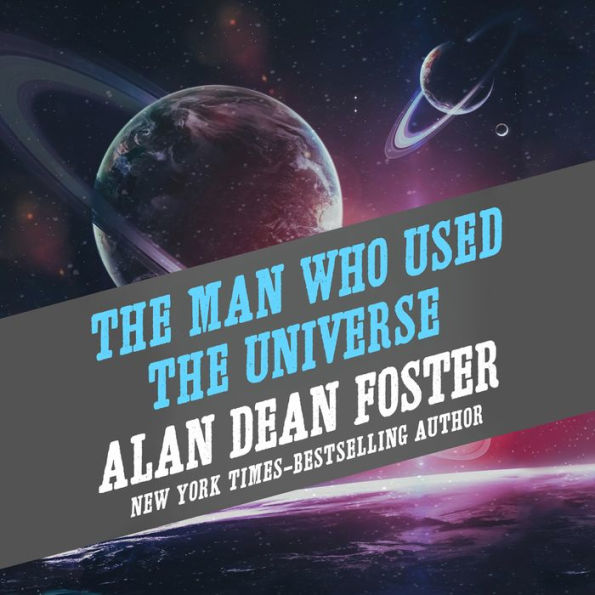 The Man Who Used the Universe