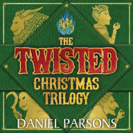 The Twisted Christmas Trilogy Boxed Set (Complete Series: Books 1-3): A Dark Fantasy Boxed Set