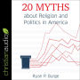 20 Myths about Religion and Politics in America