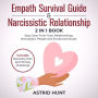 Empath Survival Guide and Narcissistic Relationship 2-in-1 Book: Stay Clear From Toxic Relationships, Narcissistic People and Emotional Abuse. Includes Recovery Plan and 30 Day Challenge