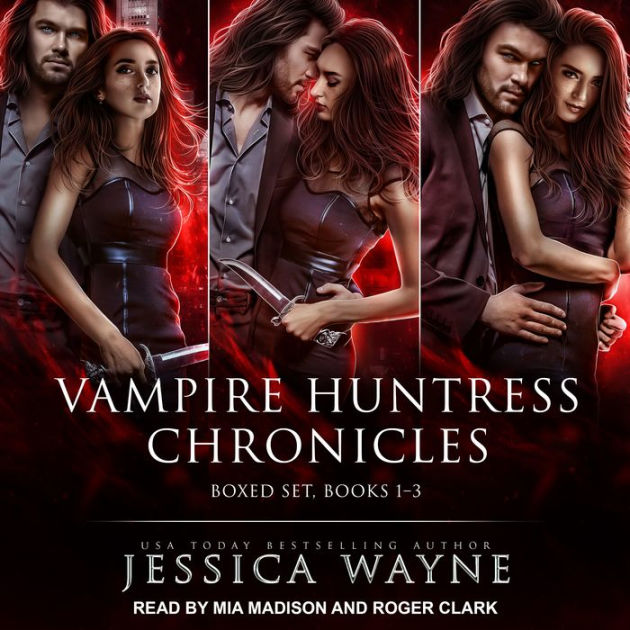 Vampire Huntress Chronicles Boxed Set, Books 1-3 by Jessica Wayne, Mia ...