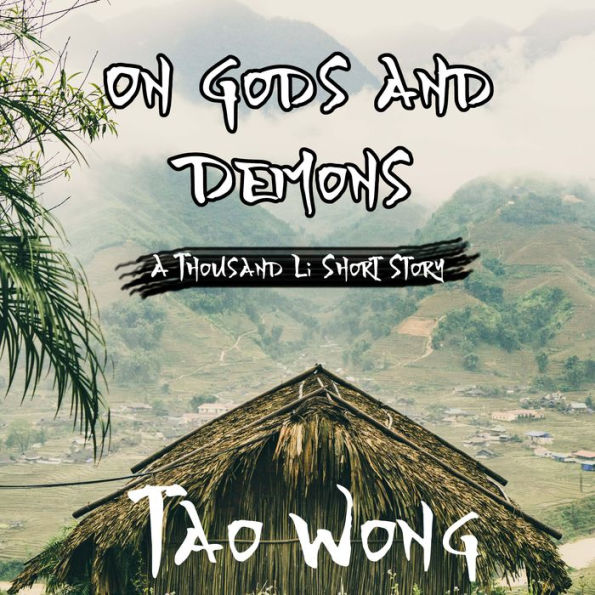 On Gods and Demons: A Cultivation Short Story by Tao Wong, Travis ...