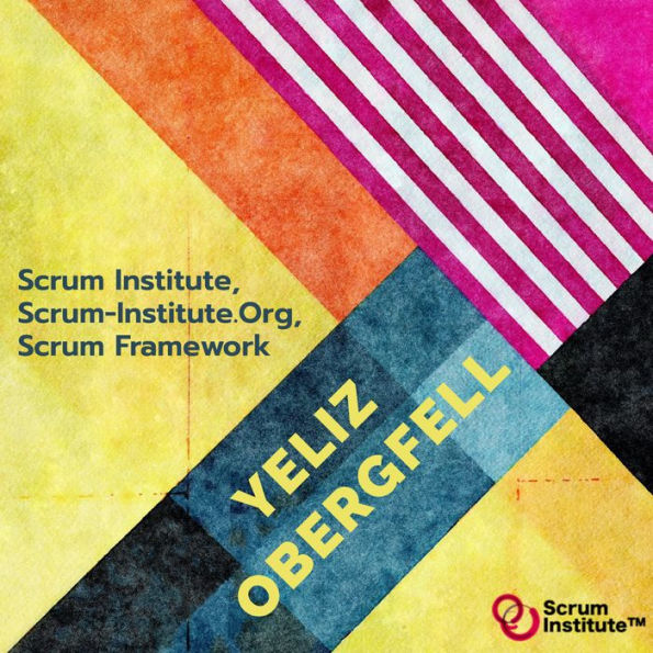 Scrum Institute, Scrum-Institute.Org, Scrum Framework: Scrum Institute, Scrum-Institute.Org Helps Professionals Conveniently Learn Scrum For The Real Practice!