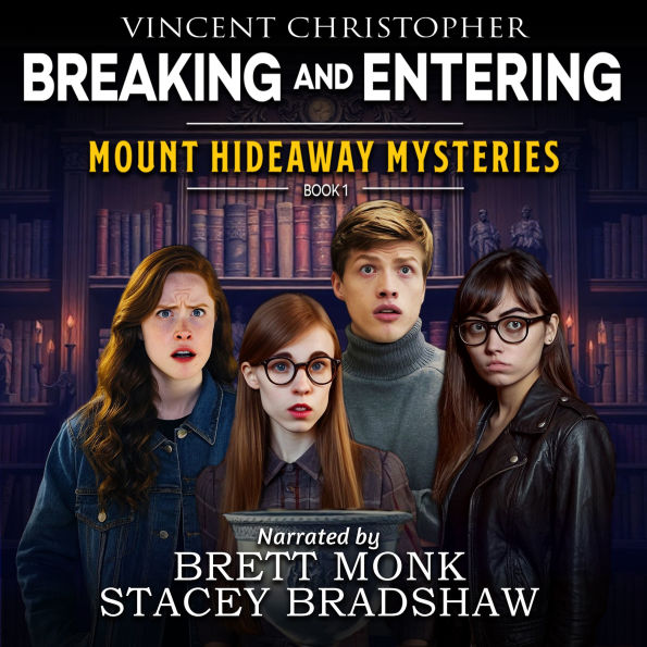 Mount Hideaway Mysteries: Breaking and Entering: A Faith-Based Young Adult Mystery Thriller