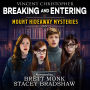 Mount Hideaway Mysteries: Breaking and Entering: A Faith-Based Young Adult Mystery Thriller