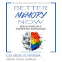 Better Memory Now: Memory Training Tips to Creatively Learn Anything Quickly