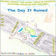 The Day It Rained: RHYMIN SIMON THE STORY TELLING DIAMOND Advanced Reading For Children