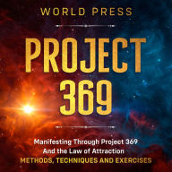 369: Manifesting Through 369 and the Law of Attraction - METHODS, TECHNIQUES AND EXERCISES