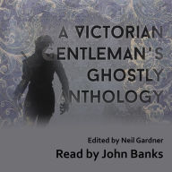 A Victorian Gentleman's Ghostly Anthology