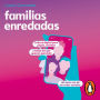 Familias enredadas