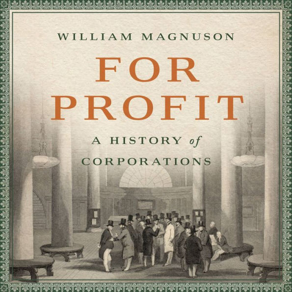 For Profit: A History of Corporations