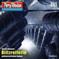 Perry Rhodan 3153: Blitzreiterin: Perry Rhodan-Zyklus 