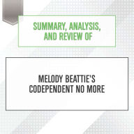 Summary, Analysis, and Review of Melody Beattie's Codependent No More