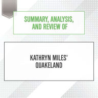 Summary, Analysis, and Review of Kathryn Miles' Quakeland