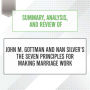 Summary, Analysis, and Review of John M. Gottman and Nan Silver's The Seven Principles for Making Marriage Work