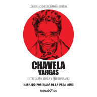 Conversaciones con María Cortina: Chavela Vargas Entre García Lorca y Pedro Páramo