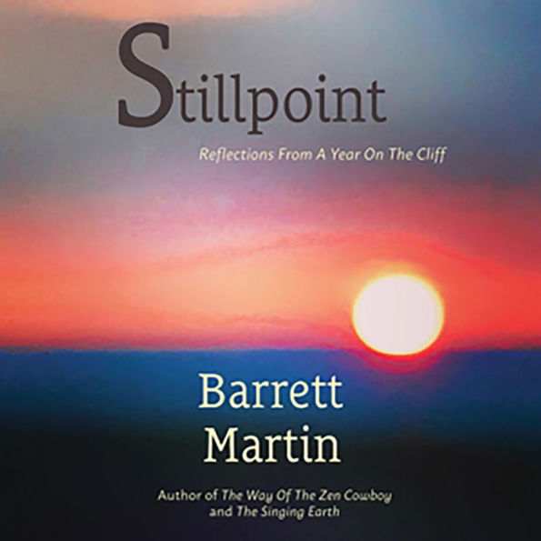 Stillpoint: Reflections From A Year On The Cliff