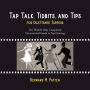 Tap Talk, Tidbits, and Tips for Dilettante Tappers: The World's Only Completely Nonessential Guide to Tap Dancing