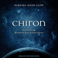 Chiron: Rainbow Bridge Between the Inner & Outer Planets