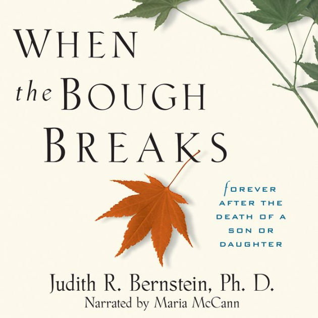 When the Bough Breaks: Forever After the Death of a Son or Daughter by ...