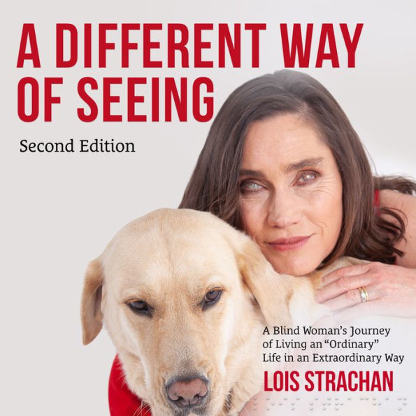 A Different Way of Seeing: A Blind Woman's Journey of Living an Ordinary Life in an Extraordinary Way