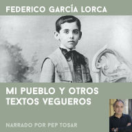 Mi pueblo y otros textos vegueros: narrado por Pep Tosar: Cuentos breves