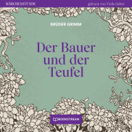 Der Bauer und der Teufel - Märchenstunde, Folge 36 (Ungekürzt)