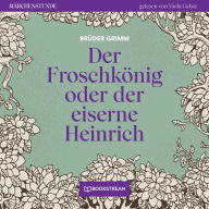 Der Froschkönig - Märchenstunde, Folge 42 (Ungekürzt)