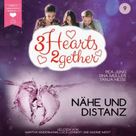 Nähe und Distanz - 3hearts2gether, Band 9 (ungekürzt)