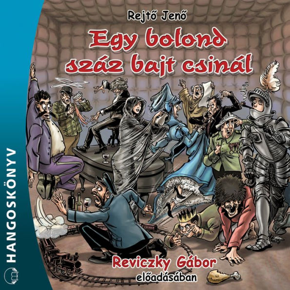 Egy bolond száz bajt csinál (Teljes)