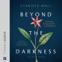 Beyond the Darkness: A Gentle Guide for Living with Grief and Thriving After Loss