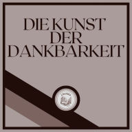 Die Kunst der Dankbarkeit