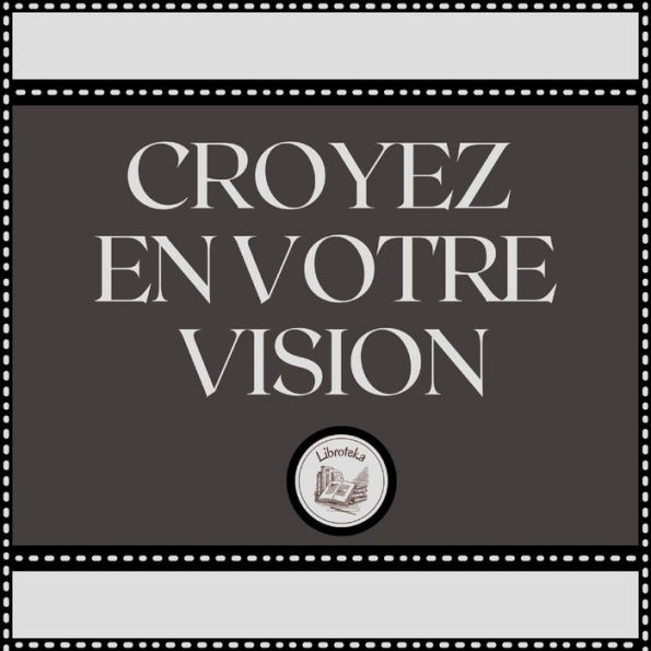 Croyez en votre vision